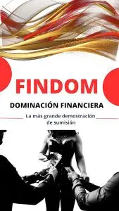 DOMINACIÓN FINANCIERA (FINDOM) CON DOMINA DITA