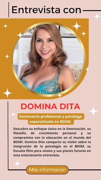 Explora la fascinante entrevista con Domina Dita, una Dominatrix profesional y psicóloga especializada en BDSM. Descubre su enfoque único en la Dominación, su filosofía de crecimiento personal y su compromiso con la educación en el mundo del BDSM.